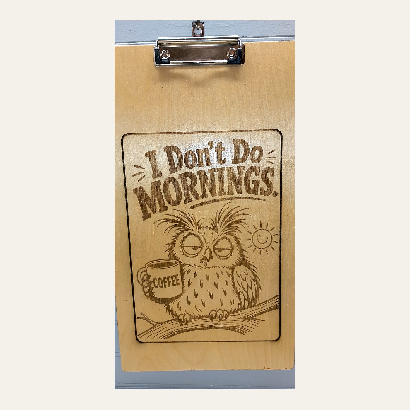 I Don't Do Mornings legal-size clipboard